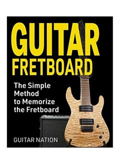 Buy Guitar Fretboard: The Simple Method to Memorize the Fretboard paperback english in UAE