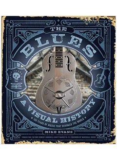 اشتري The Blues: A Visual History: 100 Years of Music That Changed the World hardcover english في الامارات