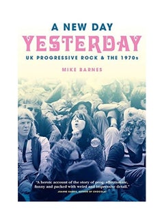 Buy A New Day Yesterday: UK Progressive Rock & the 1970s paperback english in UAE