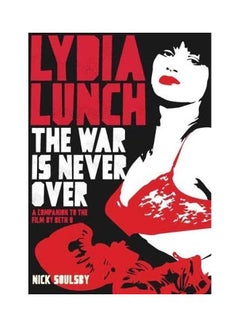 اشتري Lydia Lunch The War Is Never Over paperback english في الامارات