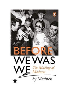 اشتري Before We Was We: Madness by Madness paperback english في الامارات