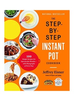 اشتري The Step-By-Step Instant Pot Cookbook Paperback English by Eisner, Jeffrey في السعودية