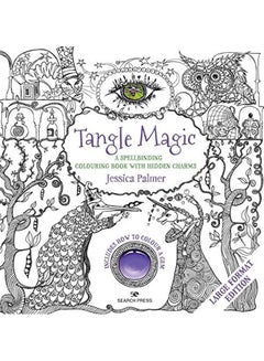 اشتري Tangle Magic - Large Format Edition: A Spellbinding Colouring Book With Hidden Charms Paperback الإنجليزية by Jessica Palmer في الامارات