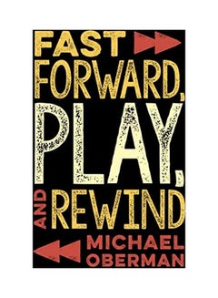 اشتري Fast Forward, Play, and Rewind paperback english في الامارات