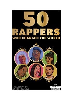 اشتري 50 Rappers Who Changed the World: A Celebration of Rap Legends hardcover english في الامارات