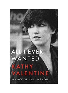 Buy All I Ever Wanted: A Rock 'n' Roll Memoir hardcover english in UAE