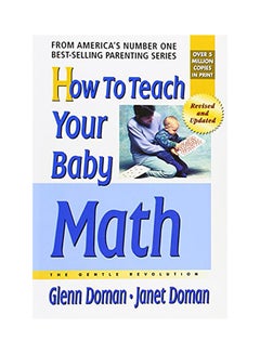 Buy How To Teach Your Baby Math Paperback English by Glenn Doman - 2006 in UAE