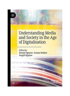 Buy Understanding Media and Society in the Age of Digitalisation hardcover english - 2020 in UAE