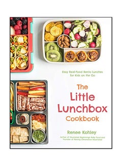 Buy The Little Lunchbox Cookbook Easy Real-Food Bento Lunches for Kids on the Go Paperback English by Renee Kohley - 2020 in UAE