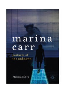 Buy Marina Carr: Pastures Of The Unknown hardcover english - 29 Nov 2018 in UAE
