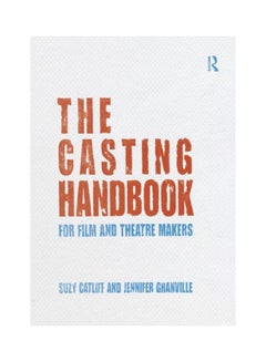 اشتري The Casting Handbook: For Film And Theatre Makers Paperback في الامارات