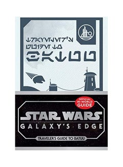 اشتري Star Wars: Galaxy's Edge: Traveler's Guide to Batuu hardcover english في الامارات