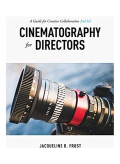 Buy Cinematography For Directors: A Guide For Creative Collaboration paperback english in UAE