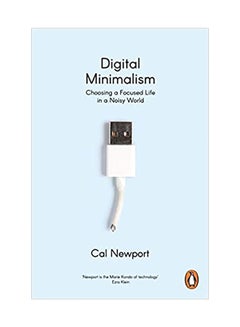 Buy Digital Minimalism: On Living Better With Less Technology Paperback English by Cal Newport in Saudi Arabia