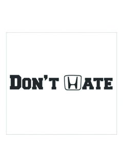 Buy E152 Don'T Hate Car Sticker 15X15 cm Black in Egypt