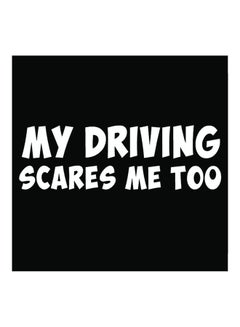 Buy E220 My Driving Scares Me Too Printed Car Sticker 15X15 cm Black/White in Egypt