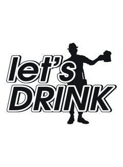 اشتري E349 Let's Drink Car Sticker 15X15 cm Black/White في مصر