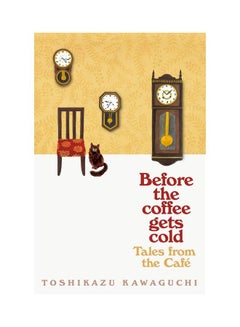 Buy Tales From The Cafe: Before The Coffee Gets Cold Hardcover English by Toshikazu Kawaguchi - 9/17/2020 in Saudi Arabia