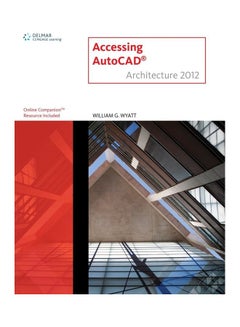 Buy Accessing AUTOCAD Architecture 2012 Paperback English by William G. Wyatt - 2011 in Egypt