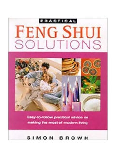 اشتري Feng Shui Solutions: Easy-To-Follow Practical Advice On Making The Most Of Modern Living paperback english - 31 Dec 2000 في الامارات