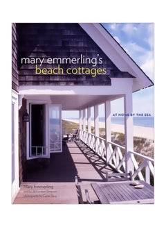 اشتري Mary Emmerling's Beach Cottages: At Home By The Sea Hardcover English by Mary Emmerling - 39553 في الامارات