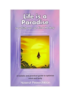 Buy Life Is A Paradise: To Which We Can Find The Key paperback english - 01 Feb 2012 in UAE