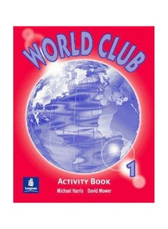 اشتري World Club: Activity Book 1 paperback english - 15 Feb 2000 في الامارات