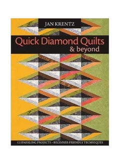 اشتري Quick Diamond Quilts And Beyond paperback english - 01 Apr 2010 في الامارات