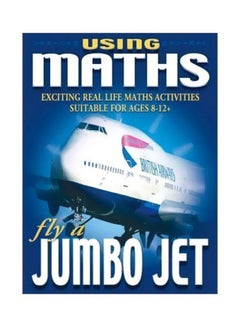 اشتري Using Maths: Fly A Jumbo Jet paperback english - 19 Aug 2004 في الامارات