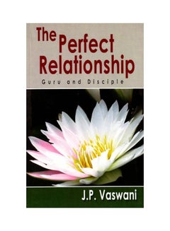 اشتري The Perfect Relationship: Guru And Disciple paperback english - 10 Apr 2008 في الامارات