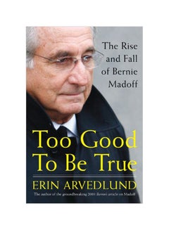 Buy Too Good To Be True: The Rise And Fall Of Bernie Madoff paperback english - 01 Sep 2009 in UAE