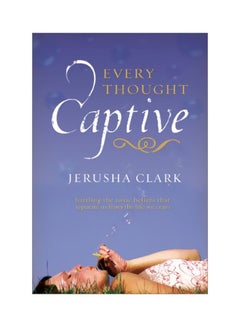 Buy Every Thought Captive: Battling The Toxic Beliefs That Separate Us From The Life We Crave paperback english - 9 Mar 2006 in UAE