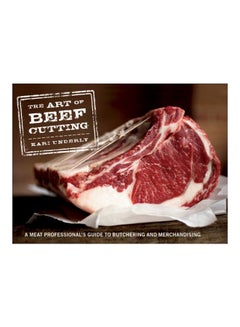 اشتري The Art Of Beef Cutting: A Meat Professional's Guide To Butchering And Merchandising Hardcover في الامارات