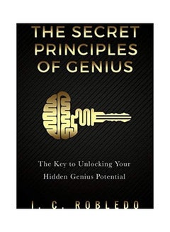 Buy The Secret Principles Of Genius: The Key To Unlocking Your Hidden Genius Potential paperback english in UAE