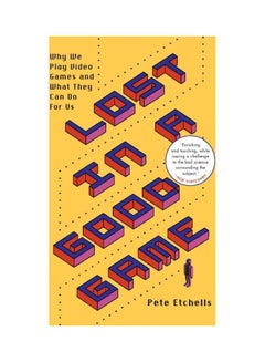 اشتري Lost In A Good Game: Why We Play Video Games And What They Can Do For Us paperback english في الامارات