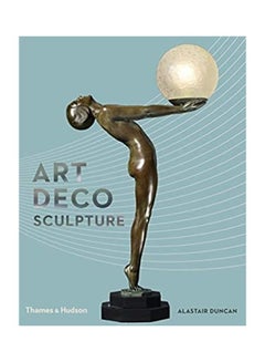 Buy Art Deco Sculpture Book Hardcover English by Alastair Duncan - 2017 in UAE