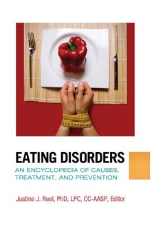 اشتري Eating Disorders: An Encyclopedia of Causes, Treatment And Prevention Hardcover الإنجليزية by Justine Reel - 2013 في مصر