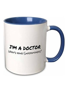 اشتري قدح مطبوع بعبارة Im A Doctor Whats Your SuperPower Mug متعدد الألوان في مصر