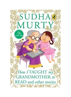 Buy How I Taught My Grandmother To Read And Other Stories Paperback English by Sudha Murty - 42005 in Saudi Arabia