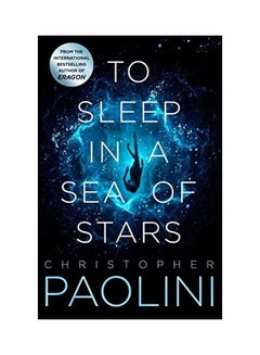 اشتري To Sleep In A Sea Of Stars Paperback الإنجليزية by Paolini Christopher - 44089 في السعودية