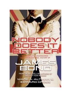 Buy Nobody Does It Better The Complete, Uncensored, Unauthorized Oral History Of James Bond paperback english in UAE