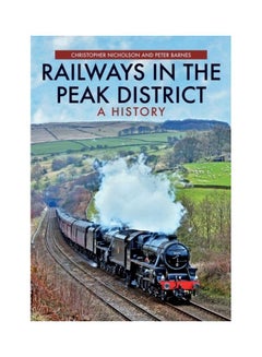 Buy Railways In The Peak District A History paperback english in UAE