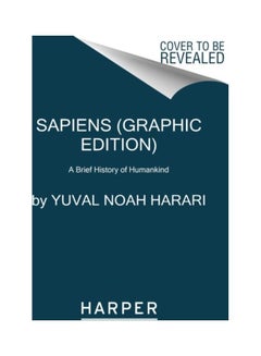 اشتري Sapiens: A Graphic History: The Birth of Humankind Hardcover الإنجليزية by Yuval Noah Harari في الامارات