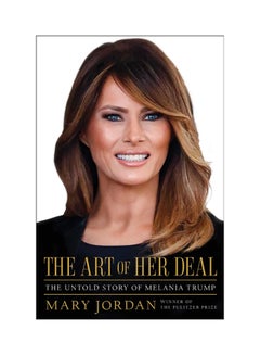 اشتري The Art Of Her Deal: The Untold Story Of Melania Trump hardcover english في الامارات