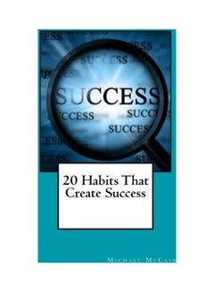 اشتري 20 Habits That Create Success Paperback الإنجليزية by Michael McCain في الامارات