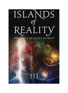 اشتري Islands Of Reality: The Souls On-Going Journey Paperback الإنجليزية by J. J. J في الامارات