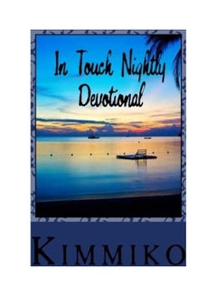 اشتري In Touch Nightly Devotional Paperback الإنجليزية by Kimmiko في الامارات