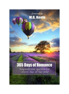 اشتري 365 Days of Romance: Inspirational Quotes for Every Day of the Year Paperback الإنجليزية by M. G. Keefe في الامارات