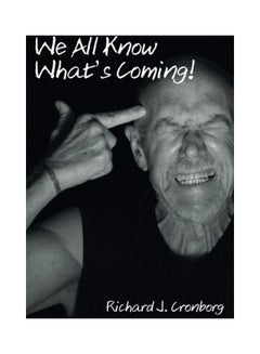 اشتري We All Know What'S Coming! Paperback الإنجليزية by Richard J. Cronborg في الامارات