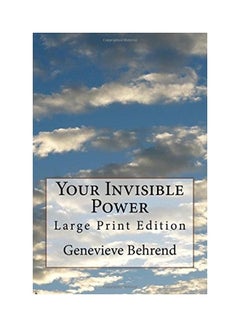 اشتري Your Invisible Power: Large Print Edition Paperback الإنجليزية by Genevieve Behrend في الامارات